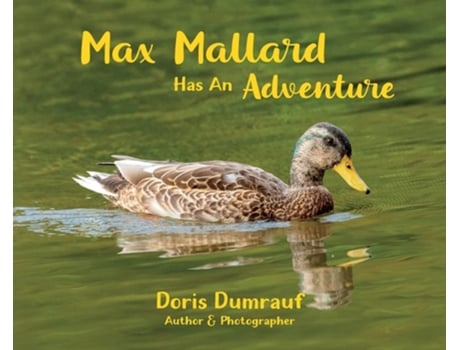 Livro Max Mallard Has An Adventure de Doris Dumrauf (Inglês - Capa Dura)