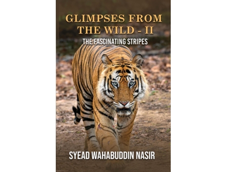 Livro GLIMPSES FROM THE WILD - II THE FASCINATING STRIPES de Syead Wahabuddin Nasir (Inglês)