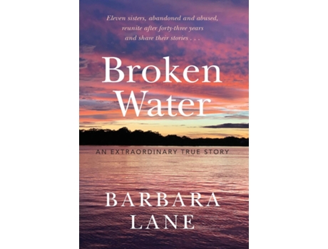 Livro Broken Water An Extraordinary True Story de Barbara Lane (Inglês)