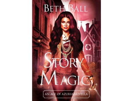 Livro Story Magic An Age Of Azuria Novella De Beth Ball (inglês)