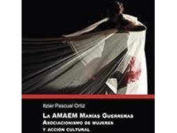 Livro La AMAEM Marías Guerreras asociacionismo de mujeres y acción cultural de Itziar Pascual (Espanhol)