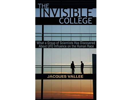 Livro THE INVISIBLE COLLEGE What a Group of Scientists Has Discovered About UFO Influence on the Human Race de Jacques Vallee (Inglês)
