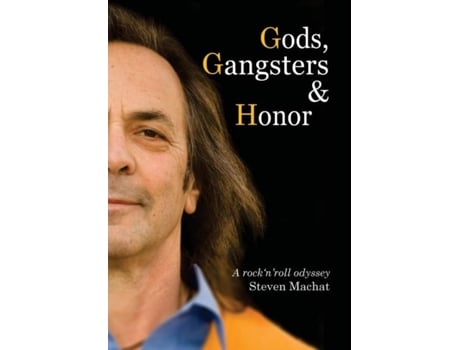Livro Gods, Gangsters And Honor A Rock N Roll Odyssey De Machat, Steven Et Al. (inglês)