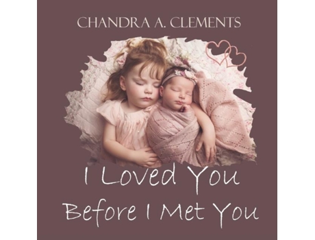 Livro I Loved You Before I Met You De Clements, Chandra A Et Al. (inglês)