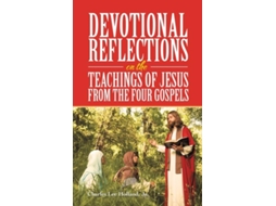 Livro Devotional Reflections On The Teachings Of Jesus From The Four Gospels De Holland, Charles Lee Et Al. (inglês)