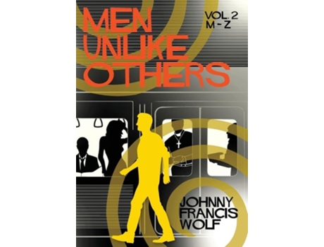 Livro Men Unlike Others, Vol. 2, M-Z de Johnny Francis Wolf (Inglês - Capa Dura)