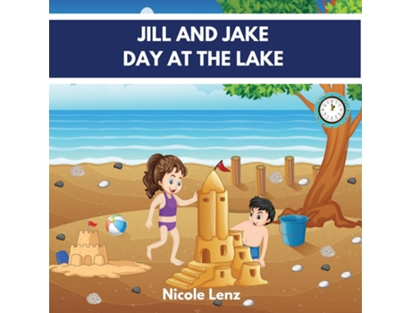 Livro Jill and Jake - Day at the Lake de Nicole Lenz (Inglês)