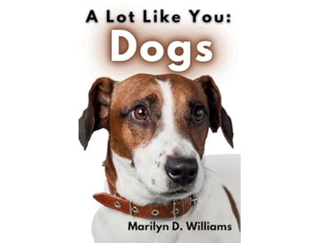 Livro A Lot Like You Dogs de Marilyn D Williams (Inglês)