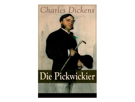 Livro Die Pickwickier Absurde Forschungsreise Durch England Die Abenteuer Des Weltfremden Mr. Pickwick De Charles Dickens (inglês)