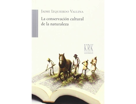 Livro La Conservación Cultural De La Naturaleza de Jaime Izquierdo Vallina