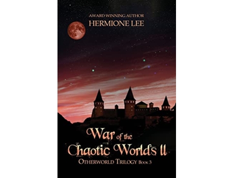 Livro War of the Chaotic Worlds II Otherworld Trilogy de Hermione Lee (Inglês)
