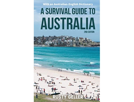 Livro A Survival Guide to Australia and AustralianEnglish Dictionary de Rusty Geller (Inglês)