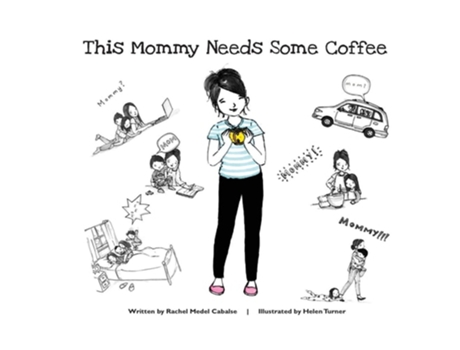Livro This Mommy Needs Some Coffee De Rachel Medel Cabalse (inglês)