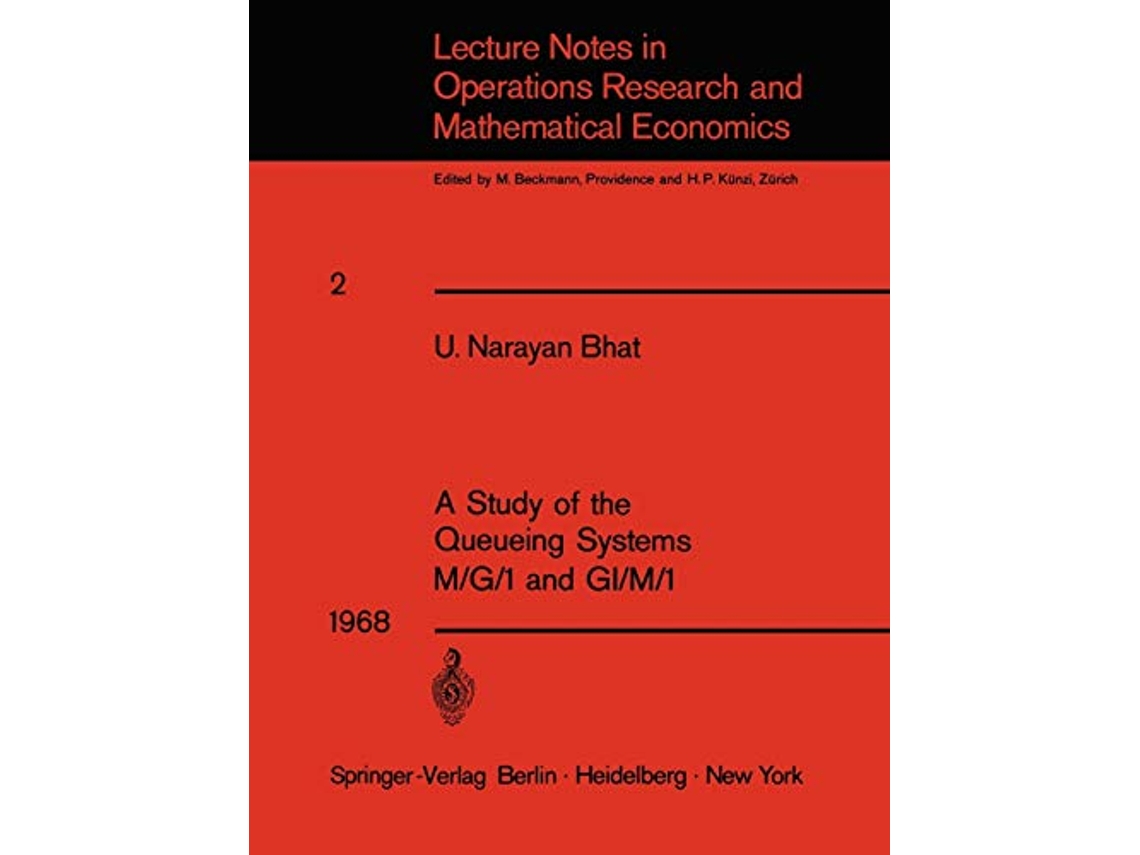 Livro A Study of the Queueing Systems MG1 and GIM1 Lecture Notes in Economics and Mathematical Systems 2 de U N Bhat (Inglês)