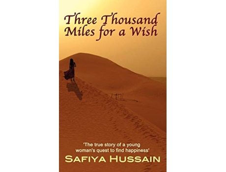 Livro Three Thousand Miles for a Wish a novel on the Muslim Hajj de Safiya Hussain (Inglês)