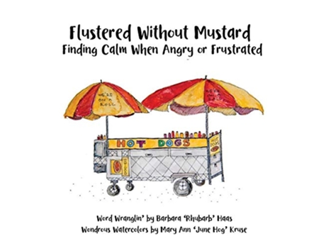Livro Flustered Without Mustard Finding Calm When Angry or Frustrated de Barbara rhubarb Haas (Inglês)
