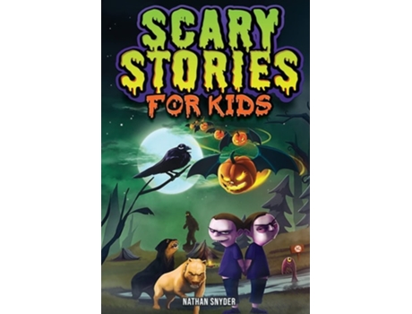 Livro Scary Stories For Kids Spine-tingling Tales For Brave Kids Who Like Spooky Stories De Nathan Snyder (inglês)