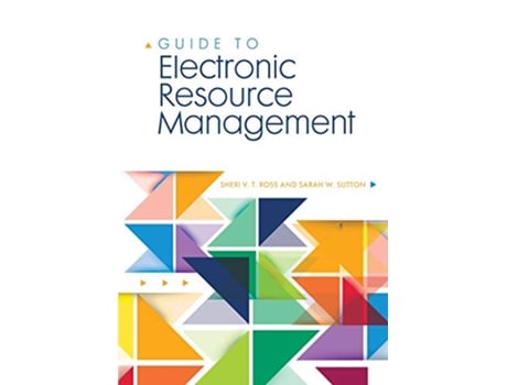 Livro Guide to Electronic Resource Management de Sheri V T Ross e Sarah W Sutton (Inglês)