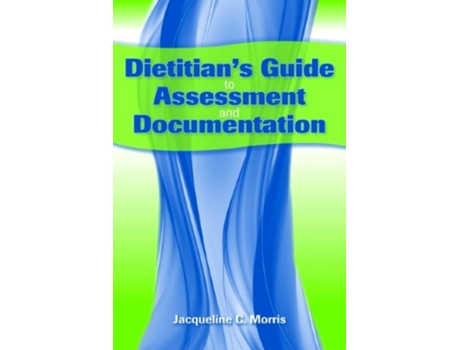 Livro Dietitian's Guide to Assessment and Documentation Jacqueline Morris (Inglês)