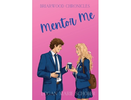 Livro Briarwood Chronicles Mentor Me de Logan Schober (Inglês)