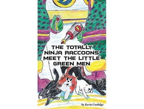Livro The Totally Ninja Raccoons Meet The Little Green Men De Kevin Coolidge (inglês)