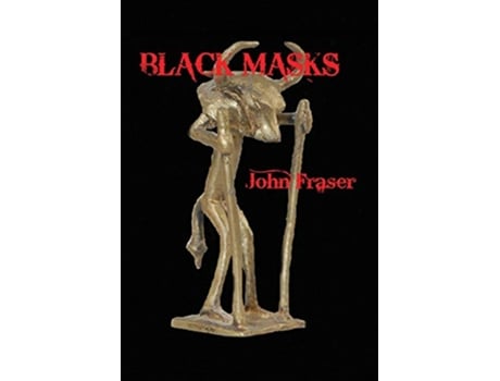 Livro Black Masks de John Fraser (Inglês)