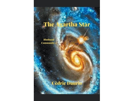 Livro The Agartha Star- Bluthund Community 2 De Cèdric Daurio (inglês)