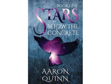 Livro Stars Below the Concrete de Aaron Quinn (Inglês)