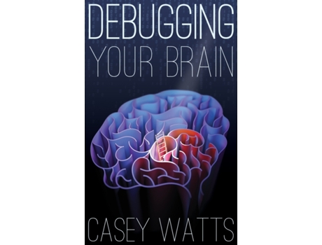Livro Debugging Your Brain Casey S Watts (Inglês)