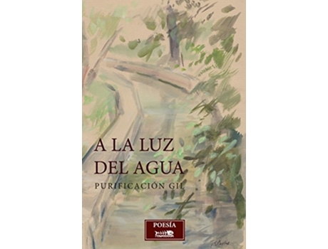 Livro A La Luz Del Agua Da Editorial Raspabook De Purificación Gil Fernández (inglês)