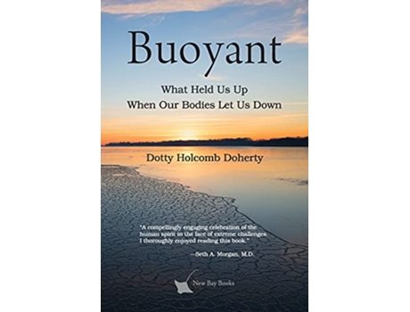Livro Buoyant What Held Us Up When Our Bodies Let Us Down de Dotty Holcomb Doherty (Inglês)