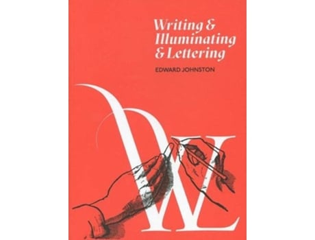 Livro Writing and Illuminating and Lettering de Edward Johnston (Inglês)