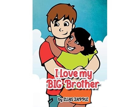 Livro I Love My Big Brother De Elias Zapple (inglês)