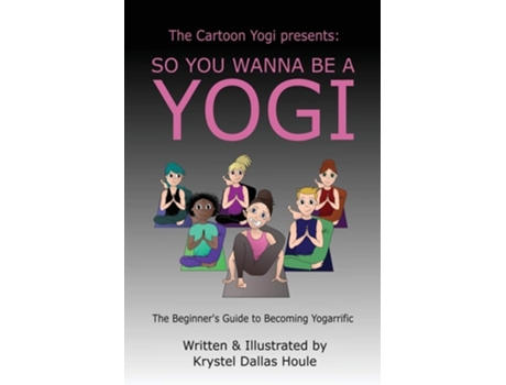 Livro So You Wanna Be A Yogi De Krystel Dallas Houle (inglês)