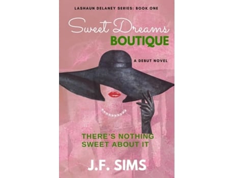 Livro Sweet Dreams Boutique-Theres Nothing Sweet About It de JF Sims (Inglês - Capa Dura)