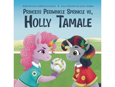 Livro Princess Periwinkle Sprinkle vs. Holly Tamale An Enchanted Rainbow Realm Book de Christina Davis (Inglês)