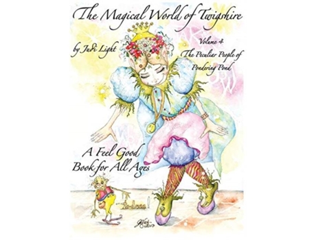 Livro The Magical World Of Twigshire, Vol 4 The Peculiar People Of Pondering Pond De Judi Light (inglês)