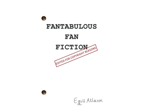 Livro Fantabulous Fan Fiction Edited For Copyright Reasons De Egill Atlason (inglês)