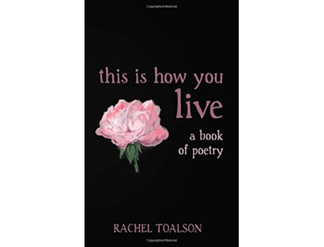 Livro this is how you live a book of poetry de Rachel Toalson (Inglês)