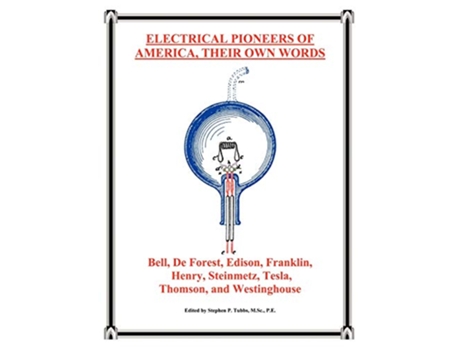 Livro Electrical Pioneers of America Their Own Words de Stephen P Tubbs (Inglês)