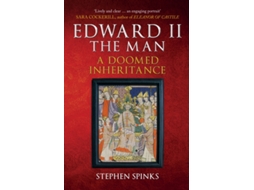 Livro Edward II the Man de Stephen Spinks (Inglês)