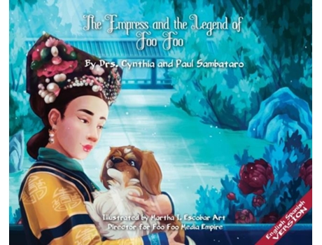 Livro The Empress And The Legend Of Foo Foo Imperial Version English/spanish De Cynthia Sambataro (inglês)