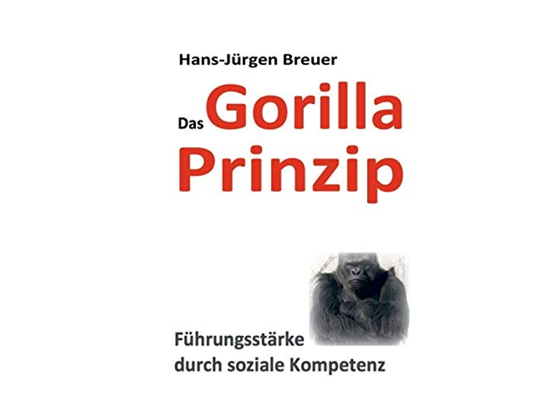 Livro Das Gorilla Prinzip Führungsstärke durch soziale Kompetenz German Edition de Hans-Jürgen Breuer (Alemão)