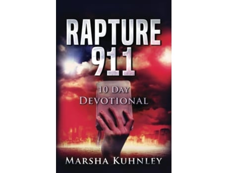 Livro Rapture 911 10 Day Devotional De Marsha Kuhnley (inglês)