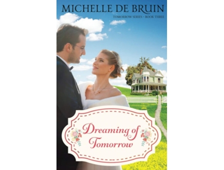Livro Dreaming Of Tomorrow De Michelle De Bruin (inglês)