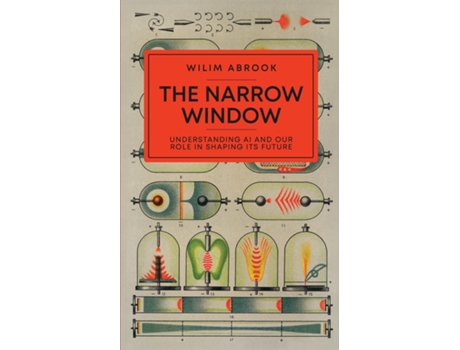 Livro The Narrow Window Understanding AI and Our Role in Shaping its Future de Wilim Abrook (Inglês)