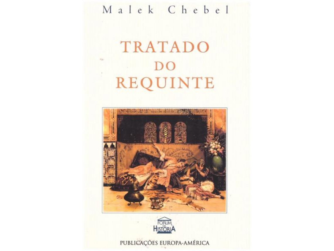 Livro Tratado Do Requinte de Malek Chebel .
