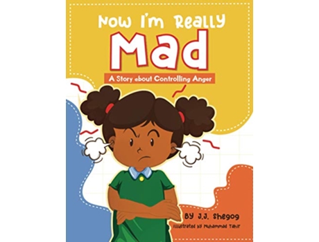 Livro Now Im Really Mad A Childrens Story about Controlling Anger de JJ Shegog (Inglês)