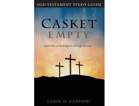 Livro Casket Empty God's Plan Of Redemption Through History: Old Testament Study Guide (paperback Or Softback) Kaminski, Carol (Inglês)