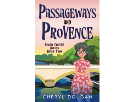 Livro Passageways and Provence A River Cruising Cozy Mystery River Cruise Cozies de Cheryl Dougan (Inglês)